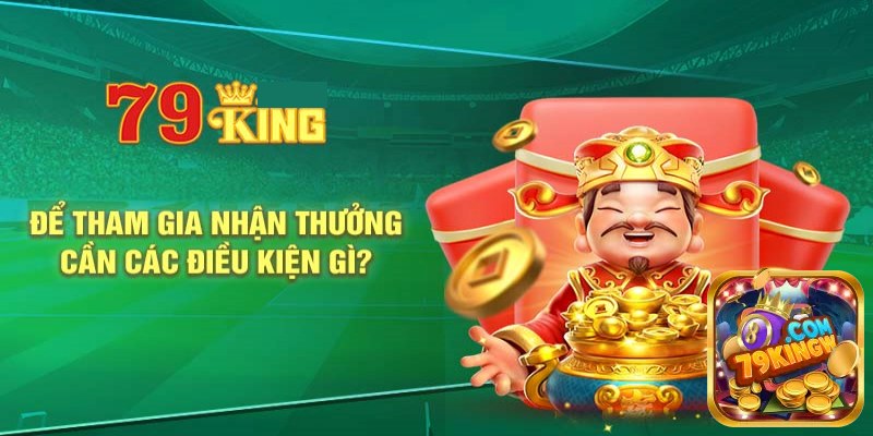 Kiểm tra tài khoản tại 79king và nhận thưởng