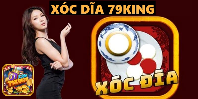 Xóc Dĩa 79King