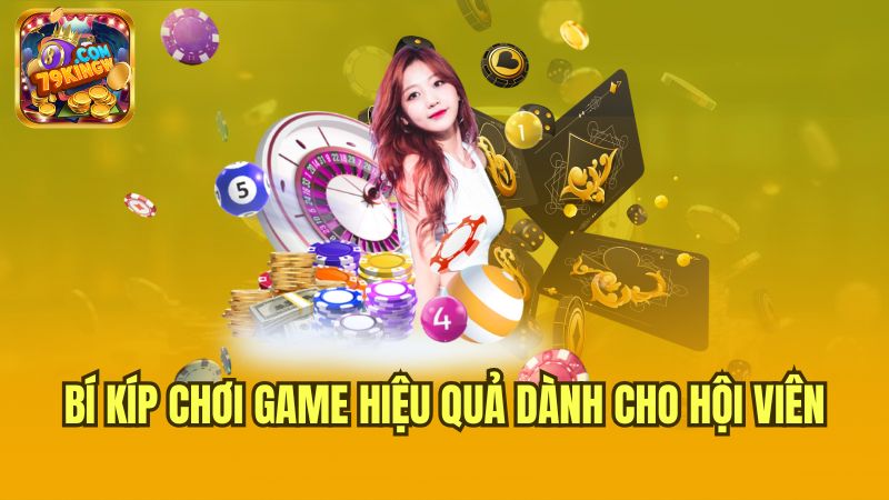 bi-kip-choi-game-hieu-qua-danh-cho-hoi-vien